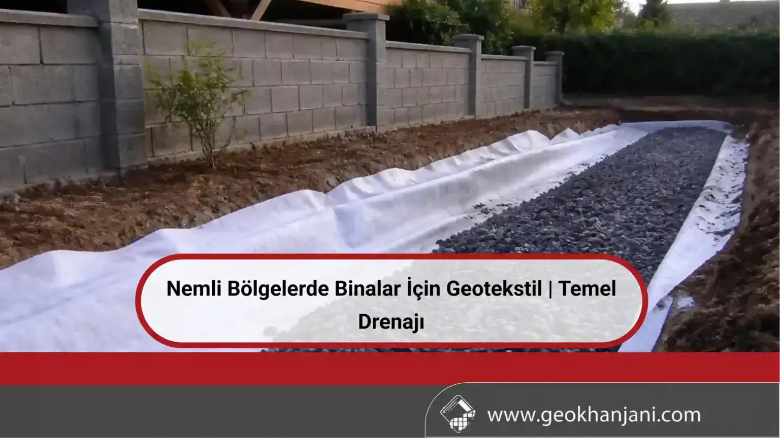 Nemli Bölgelerde Binalar İçin Geotekstil | Temel Drenajı
