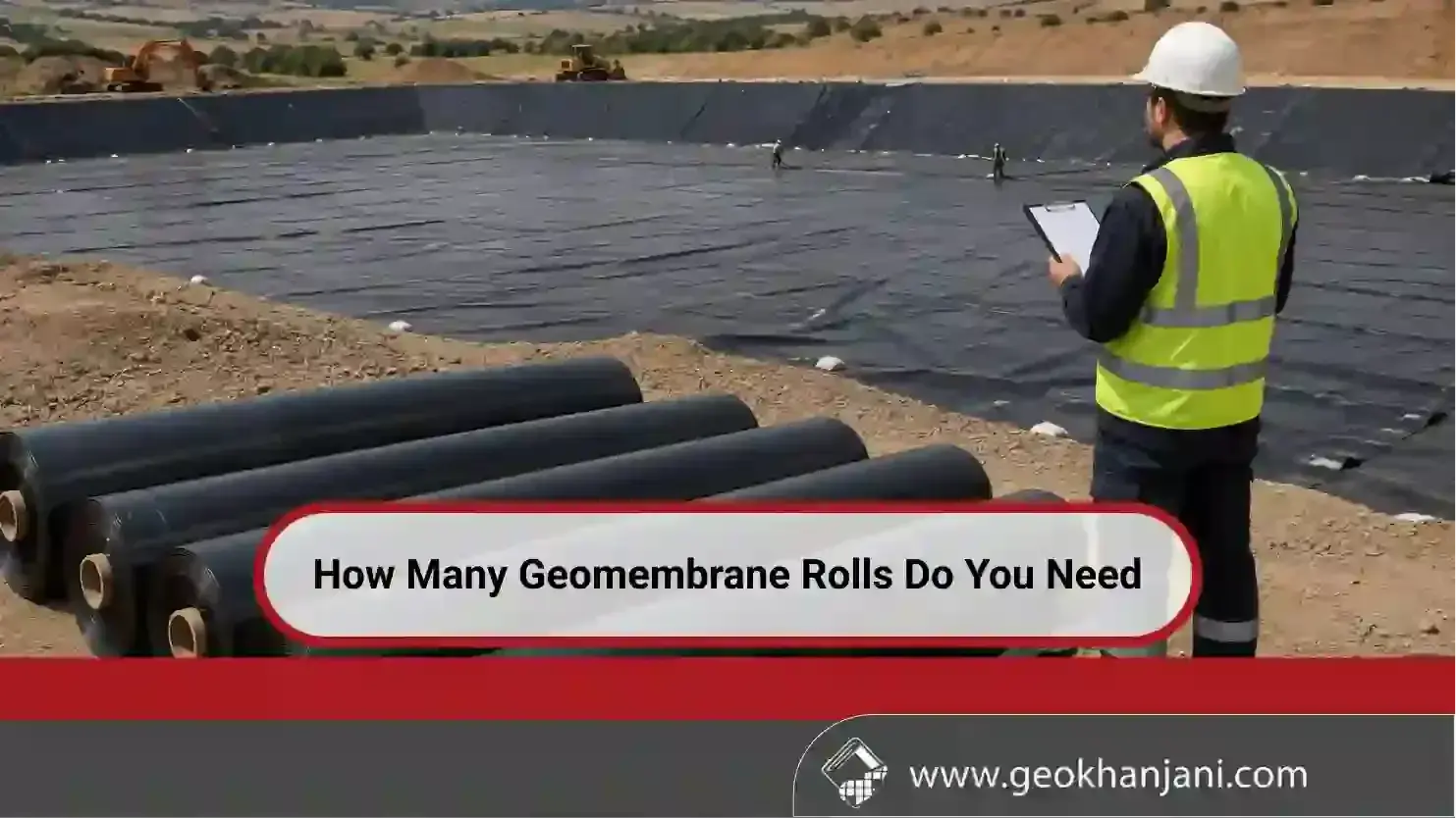 How Many Geomembrane Rolls Do You Need