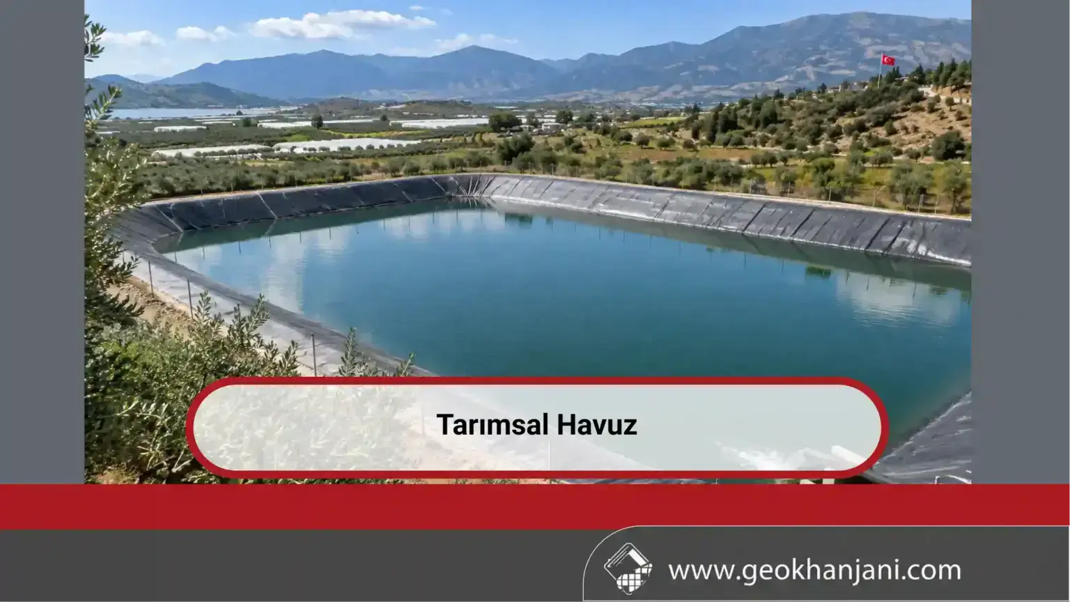 Tarımsal Havuz Nedir? Geomembran ile Sulama Havuzu Yapımı