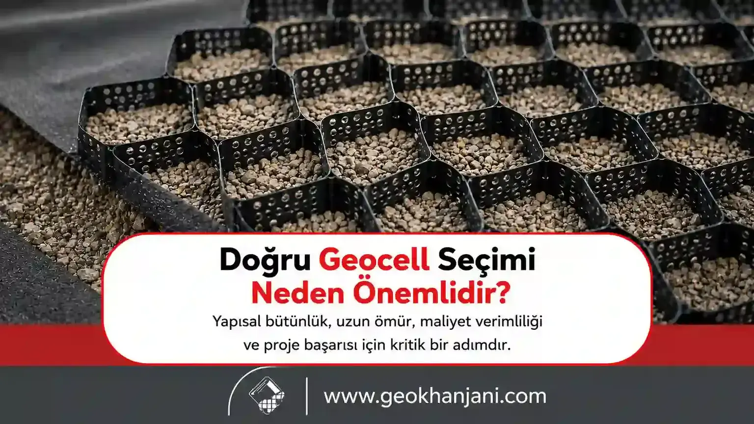 Doğru Geocell Seçimi Neden Önemlidir