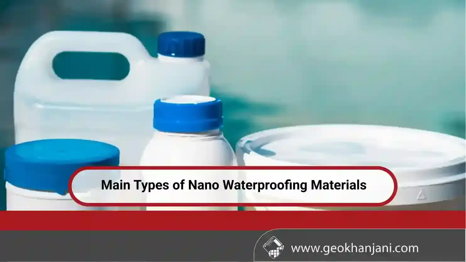 Main Types of Nano Waterproofing Materials