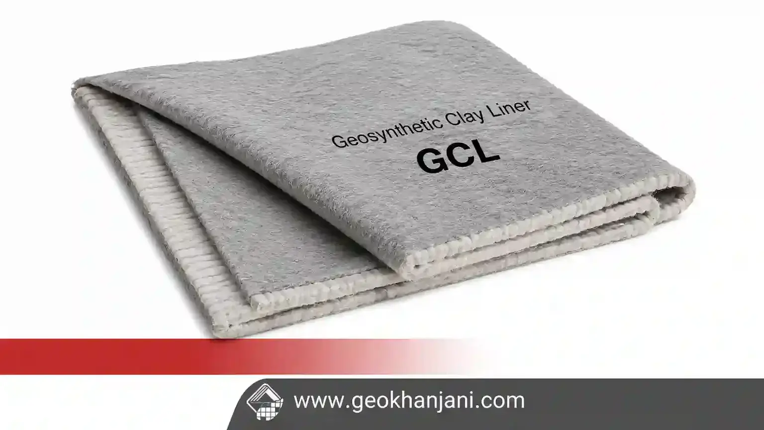 Geosynthetic Clay Liner (GCL)